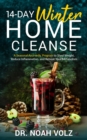 14 Day Winter Home Cleanse - A Seasonal Ayurvedic Program to Shed Weight, Reduce Inflammation, and Reboot Your Metabolism - eBook