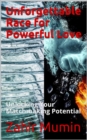 Unforgettable Race for Powerful Love : Unlocking Your Matchmaking Potential - eBook