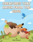 Creatures That Hatch from Eggs - Book