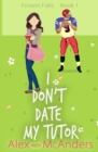I Don't Date My Tutor : A Sweet Romantic Comedy - Book