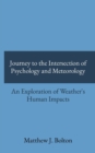 Journey to the Intersection of Psychology and Meteorology : An Exploration of Weather's Human Impacts - Book