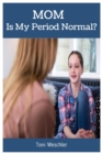 Mom, Is My Period Normal? - Book