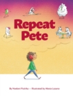 Repeat Pete : A Children's Book About Being Careful With Your Words - Book