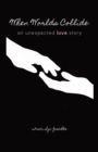When Worlds Collide : An Unexpected Love Story - Book