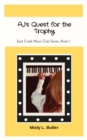 AJ's Quest for the Trophy : East Creek Music Club Series, Book 1 - Book