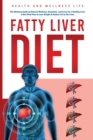 Fatty Liver Diet : The Ultimate Guide on Natural Medicine, Remedies, and Cures for a Healthy Liver. A Diet Meal Plan to Lose Weight & Reduce Fat in the Liver.: The Ultimate Guide on Natural Medicine, - Book