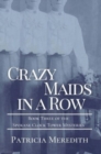 Crazy Maids in a Row : Book Three of the Spokane Clock Tower Mysteries - Book