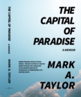 The Capital of Paradise : A Memoir - eBook