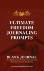 Ultimate Freedom Journaling Prompts - Blank Journal : Create and Write Your Dreams into Reality - Book