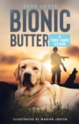 Bionic Butter : A Three-Pawed K-9 Hero. - Book