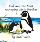 Moe and the Most Annoying Little Brother : a Moe the Penguin Book - Book