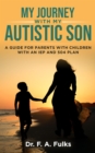 My Journey With My Autistic Son : A Guide For Parents With Children With An IEP and 504 Plan - eBook