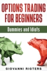 Options Trading for Beginners, Dummies & Idiots - Book