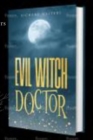 Evil Witch Doctor - eBook