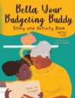 Bella Your Budgeting Buddy Story and Activity Book - Book