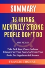 Summary of 13 Things Mentally Strong People Don't Do : A Guide To Building Resilience,Embracing Change And Practicing Self-Compassion - eBook
