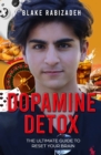 Dopamine Detox : The Ultimate Guide to Reset Your Brain - Book