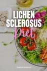 Lichen Sclerosus Diet : A Beginner's 3-Week Guide for Women, With Curated Recipes and a Sample Meal Plan - Book