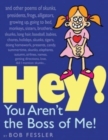 Hey! You Aren't the Boss of Me! - Book