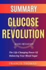SUMMARY OF GLUCOSE REVOLUTION : The Life-Changing Power of Balancing Your Blood Sugar - eBook