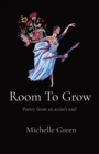 Room To Grow : Poetry from an artist's soul - Book