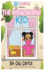 Cali Castle Presents : The Quarantine Kid: T - Book