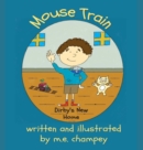 Mouse Train : Dirby's New Home - eBook