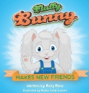 Fluffy Bunny : Makes New Friends - Book