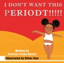 I Don't Want This Periodt!!!!! - Book
