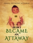 How I became an Attaway - Book