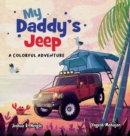 My Daddy's Jeep : A Colorful Adventure - Book