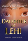 Girls of the Promised Land Book One : Daughter of Lehi - Book