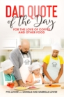 Dad Quote of the Day : For the Love of Coffee and Other Food - eBook
