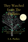 They Watched From The Hollows : Chilling horror stories inspired by ancient folklore from around the world - eBook