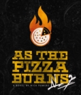 As the Pizza Burns - eBook