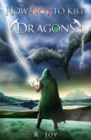 How NOT to Kill Dragons : A Journal by Sir Kristoff Brolawskiiven - eBook
