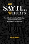 Just Say It... Even If It Hurts - eBook