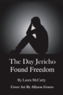 The Day Jericho Found Freedom - Book