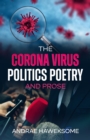 The Corona Virus, Politics Poetry and Prose - eBook