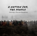 A Nation for the People : Starting a Peaceful Revolution - eBook