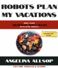 Robots Plan My Vacations - eBook