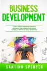 Business Development : 7 Easy Steps to Master Growth Hacking, Lead Generation, Sales Funnels, Traffic & Viral Marketing - Book