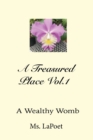 A Treasured Place Vol.1 : A Wealthy Womb: A Wealthy Womb - Book