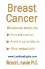 Breast Cancer : Melatonin Helps to: Prevent Cancer, Avoid Drug Resistance, Stop Metastasis - Book