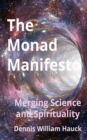 The Monad Manifesto : Merging Science and Spirituality - eBook