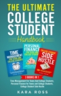 The Ultimate College Student Handbook : 3 In 1 - Time Management For Teens And College Students, Personal Finance for Teens and College Students, College Student Side Hustle - Book