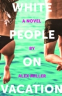 White People on Vacation - eBook