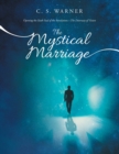 The Mystical Marriage : Opening the Sixth Seal of the Revelation-The Doorway of Vision - Book