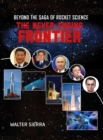 Beyond the Saga of Rocket Science : The Never-Ending Frontier - Book