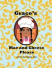 Grace's Mac and Cheese Please : Cooking with Family - eBook